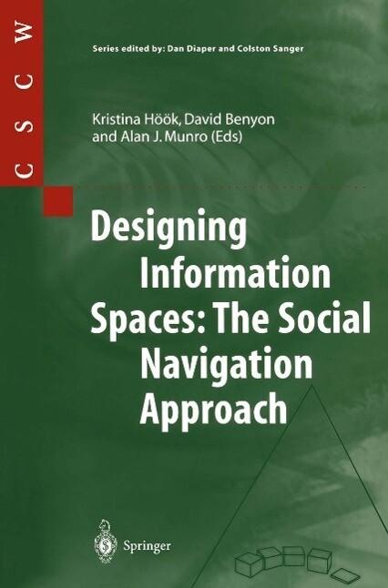 Designing Information Spaces: The Social Navigation Approach