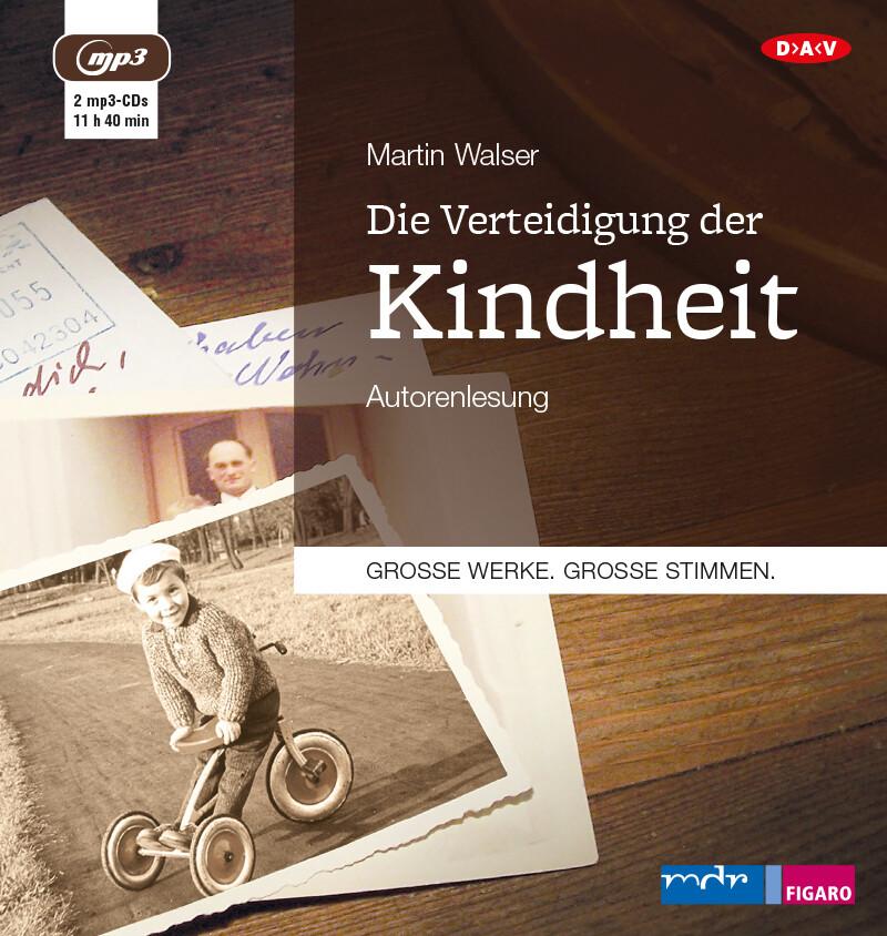 Die Verteidigung der Kindheit, 2 Audio-CD, 2 MP3