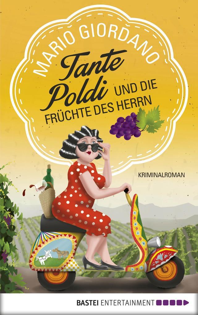 Tante Poldi und die Früchte des Herrn