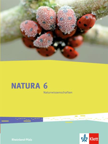 Natura 6 Naturwissenschaften. Rheinland-Pfalz. Schülerbuch 6. Schuljahr