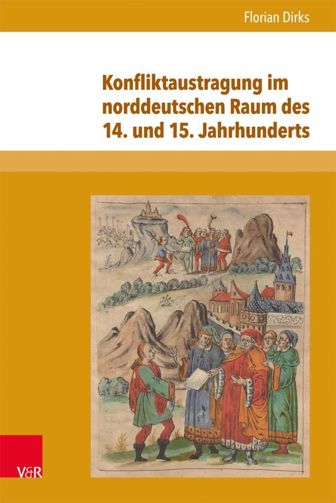 Konfliktaustragung im norddeutschen Raum des 14. und 15. Jahrhunderts