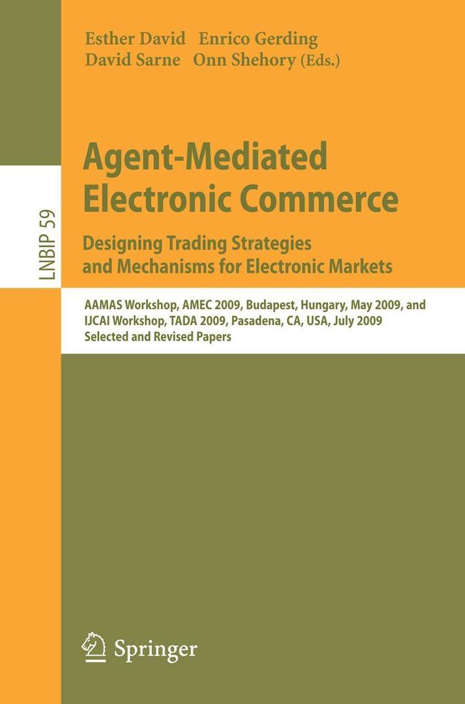 Agent-Mediated Electronic Commerce. Designing Trading Strategies and Mechanisms for Electronic Markets