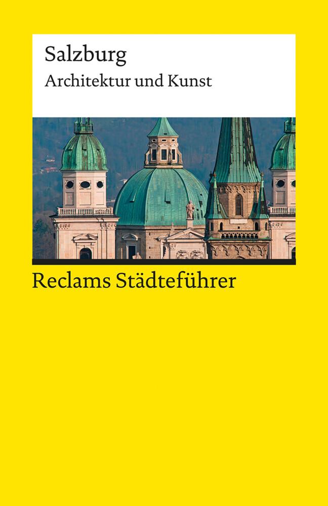 Reclams Städteführer Salzburg. Architektur und Kunst