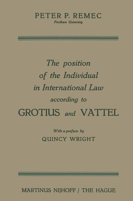 The Position of the Individual in International Law according to Grotius and Vattel