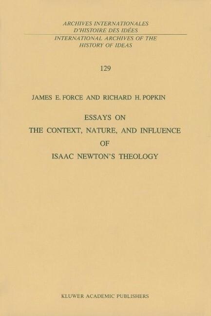 Essays on the Context, Nature, and Influence of Isaac Newton's Theology