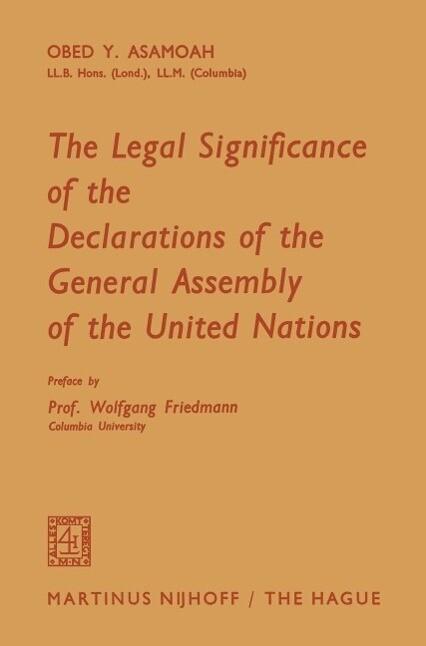 The Legal Significance of the Declarations of the General Assembly of the United Nations