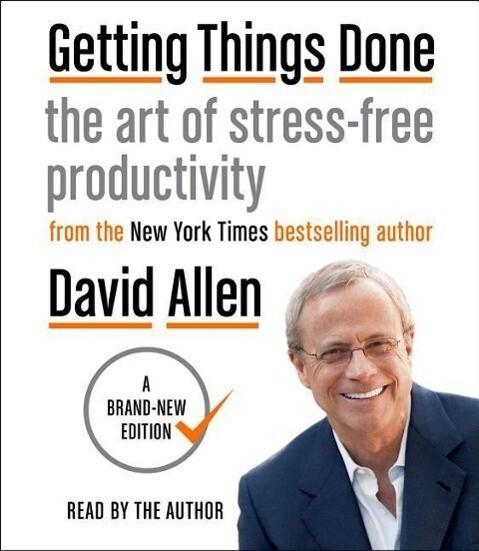 Getting Things Done: The Art of Stress-Free Productivity