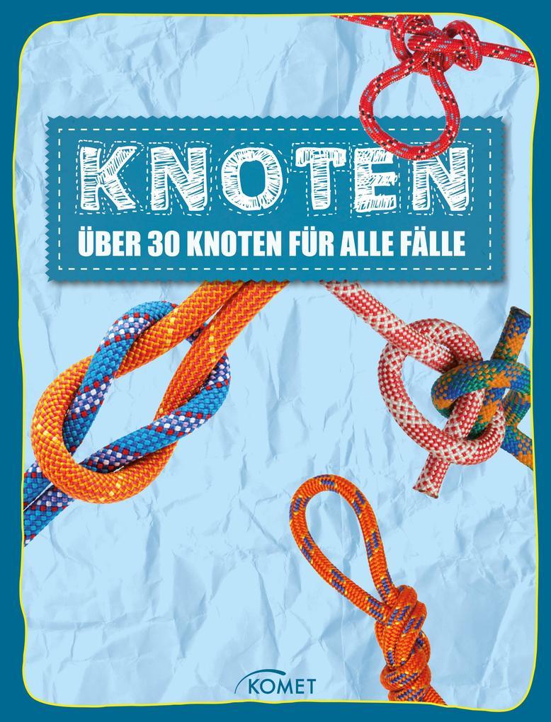 Knoten - über 30 Knoten für alle Fälle