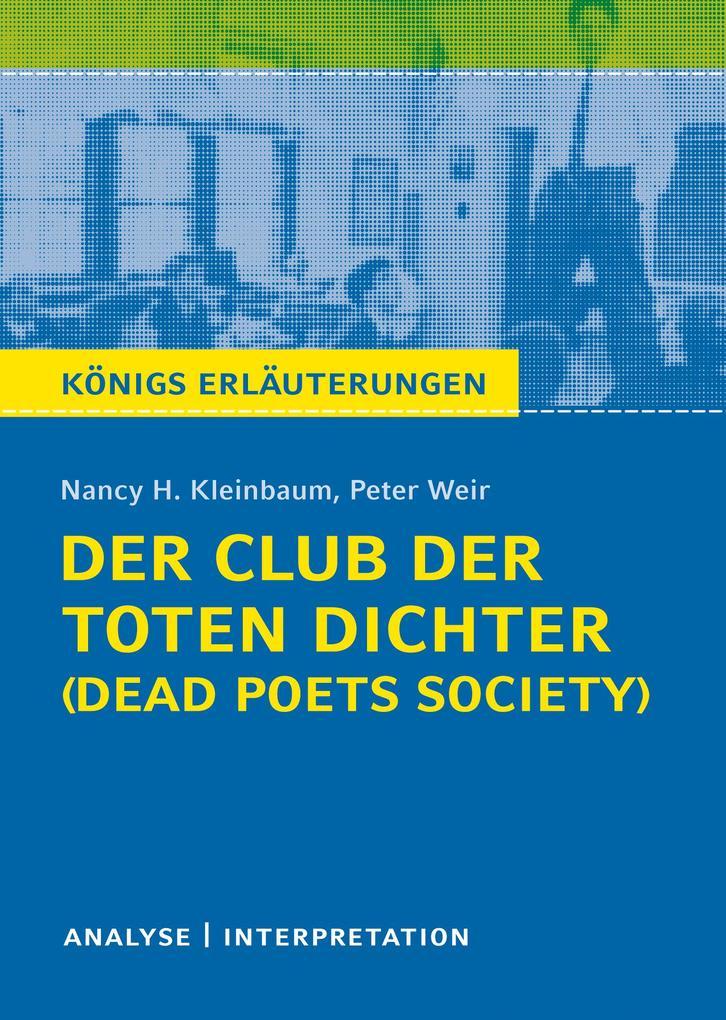 Der Club der toten Dichter - Dead Poets Society von Nancy H. Kleinbaum. Königs Erläuterungen.