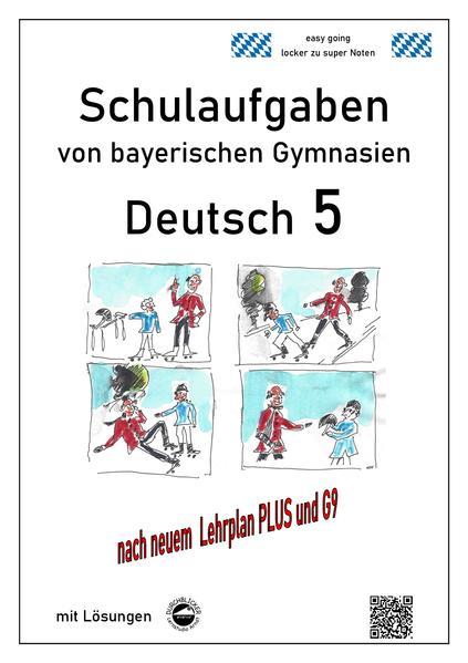 Deutsch 5, Schulaufgaben von bayerischen Gymnasien mit Lösungen nach LehrplanPLUS und G9