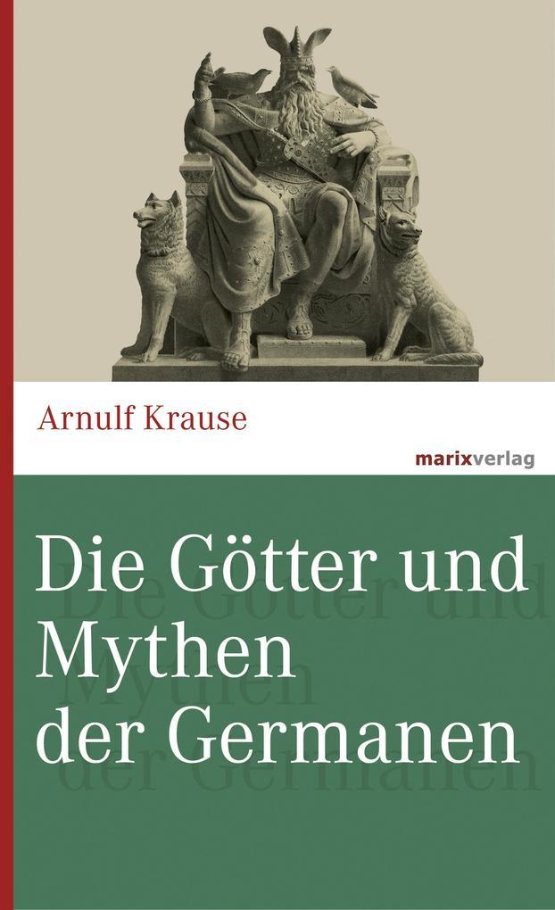 Die Götter und Mythen der Germanen