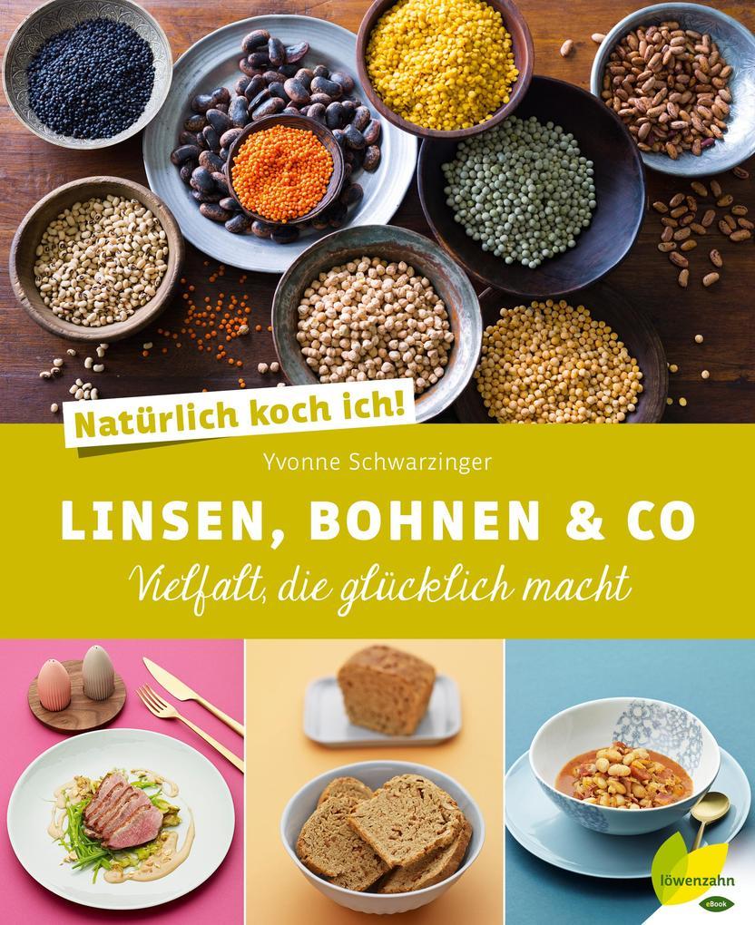 Natürlich koch ich! Linsen, Bohnen & Co