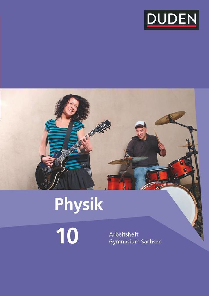 Duden Physik 10. Schuljahr. Gymnasium Sachsen. Arbeitsheft