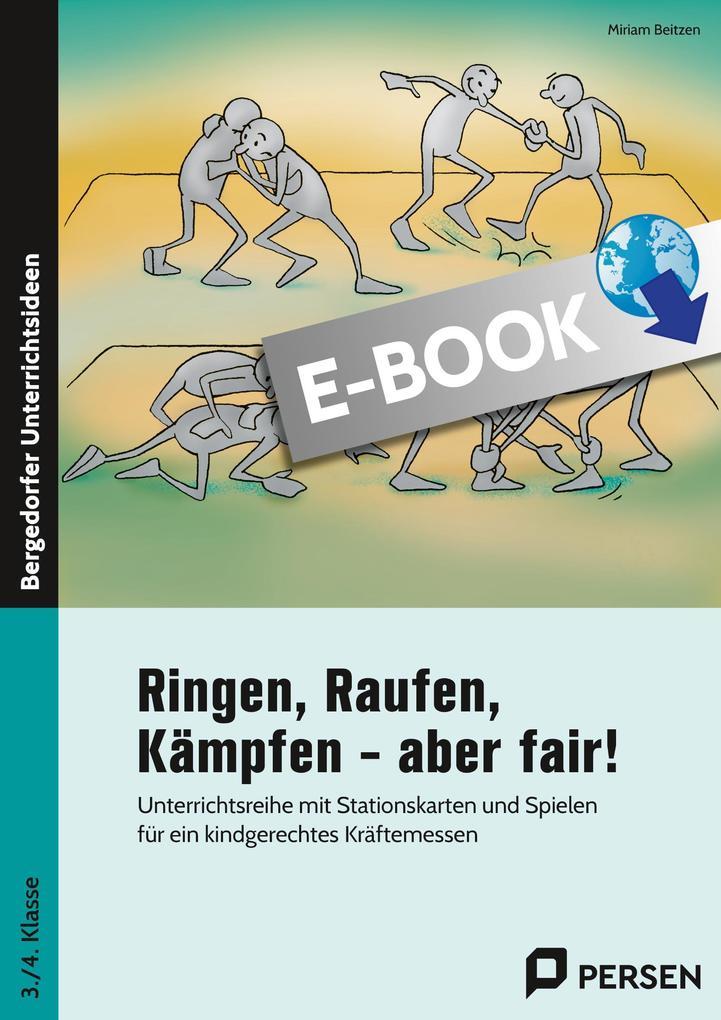 Ringen, Raufen, Kämpfen - aber fair!