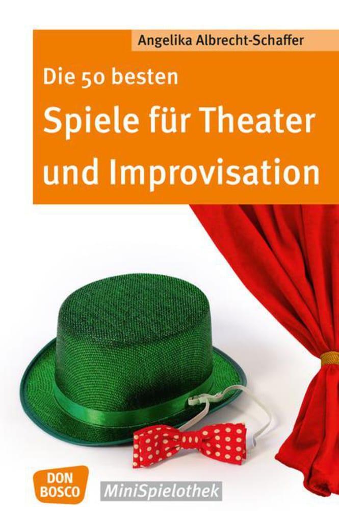 Die 50 besten Spiele für Theater und Improvisation