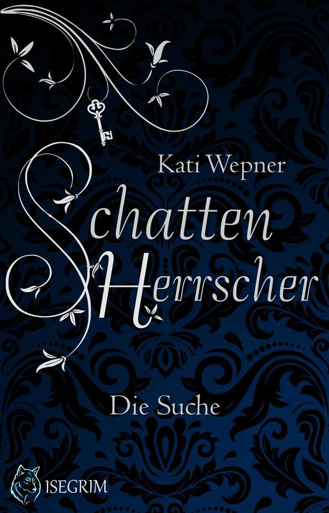 Schattenherrscher - Die Suche