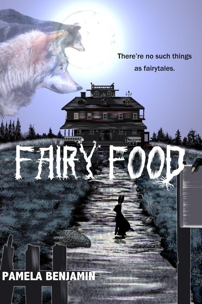 Fairy Food: There're No Such Things As Fairytales