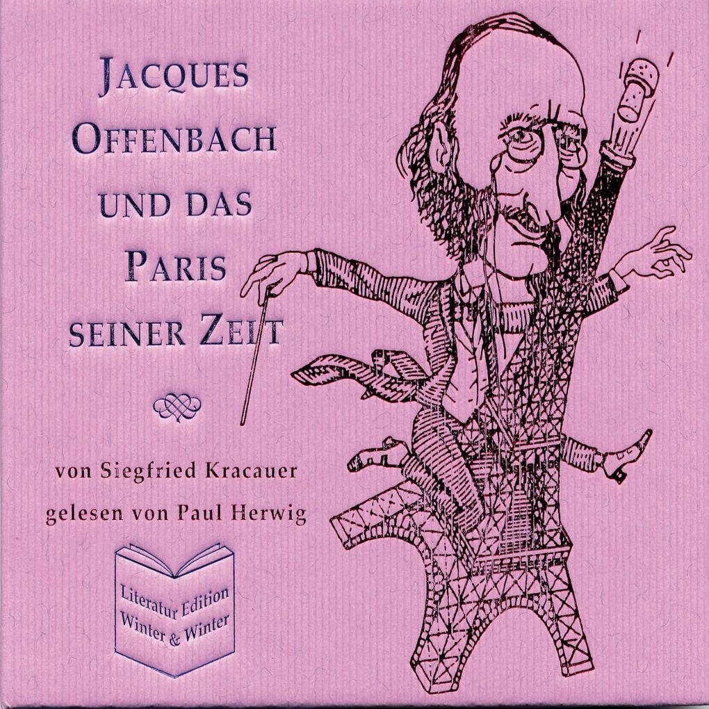 Jacques Offenbach und das Paris seiner Zeit - Siegfried Kracauer