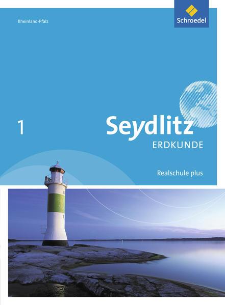 Seydlitz Erdkunde 1. Schulbuch. Realschulen plus. in Rheinland-Pfalz