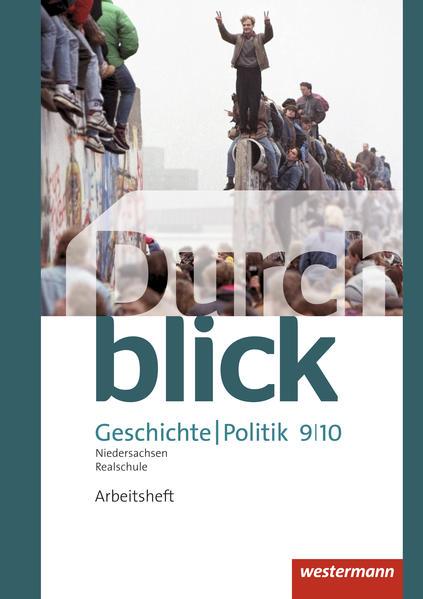 Durchblick Geschichte und Politik 9 /10. Arbeitsheft. Realschulen. Niedersachsen