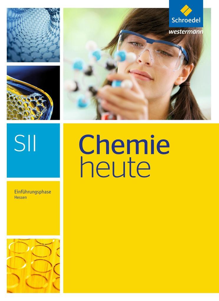 Chemie heute. Einführungsphase: Schulbuch. Sekundarstufe 2. Hessen