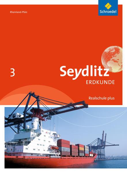 Seydlitz Erdkunde 3. Schulbuch. Realschulen plus. Rheinland-Pfalz