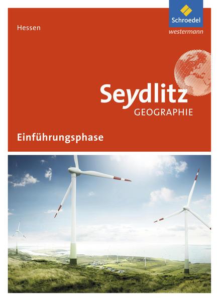 Seydlitz Geographie. Schulbuch. Einführungsphase. Hessen