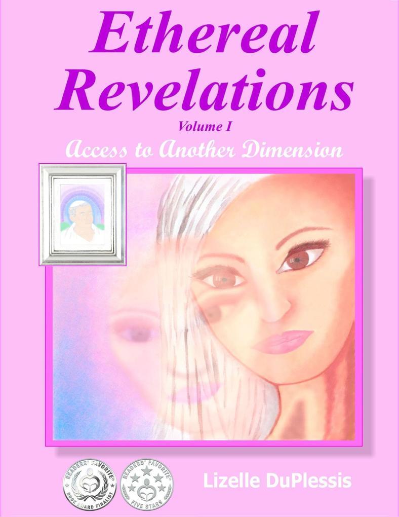 Ethereal Revelations - Volume I: Access to Another Dimension