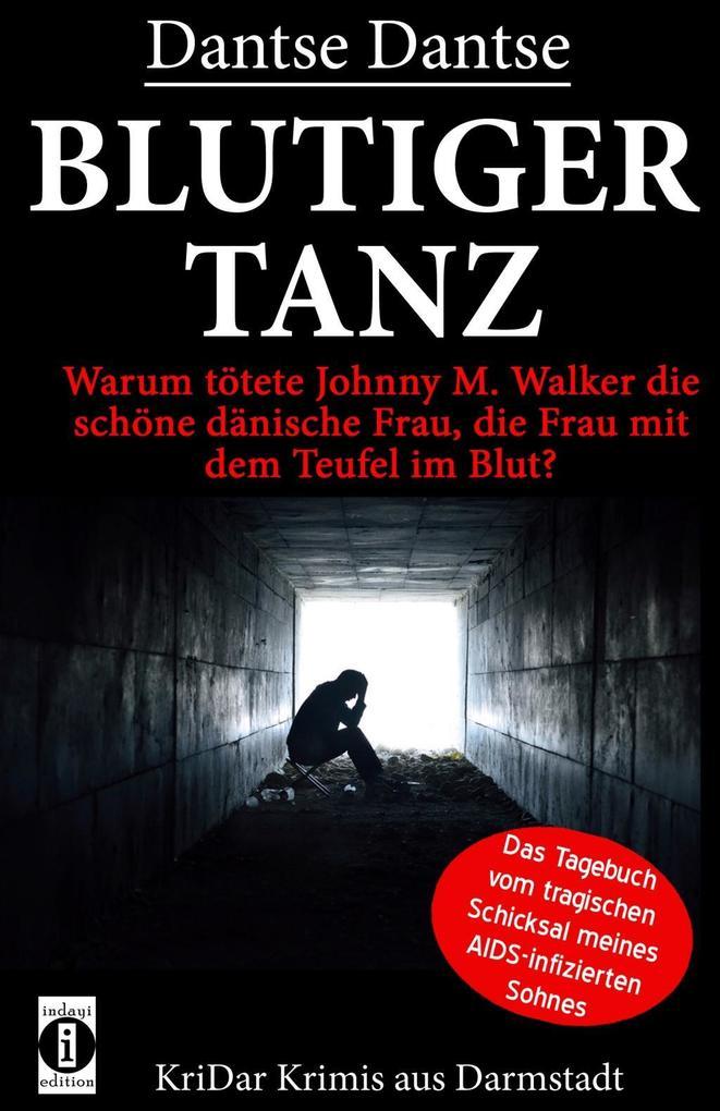 Blutiger Tanz - Warum tötete Johnny M. Walker die schöne dänische Frau, die Frau mit dem Teufel im B