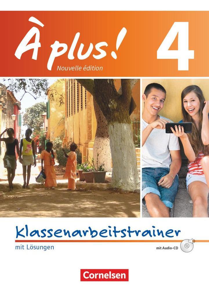 À plus! Nouvelle édition. Band 4. Klassenarbeitstrainer mit Audio-CD