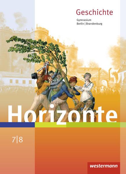 Horizonte - Geschichte 7 / 8. Schulbuch. Berlin und Brandenburg