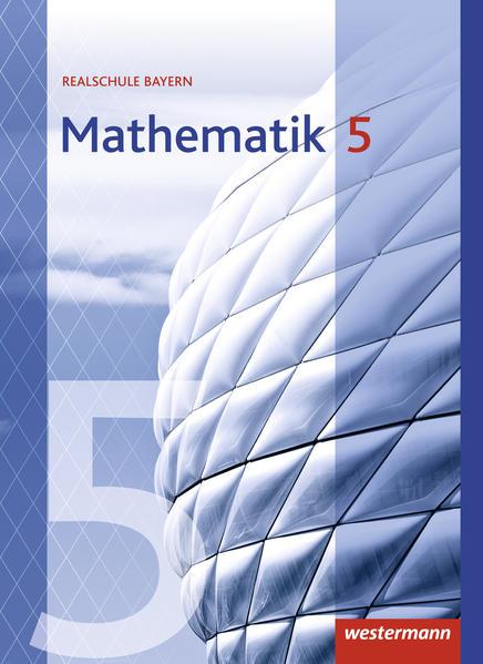 Mathematik 5. Schulbuch. Realschulen. Bayern