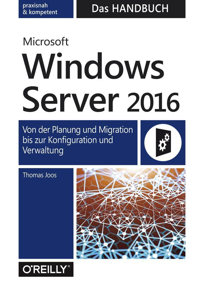 Microsoft Windows Server 2016 - Das Handbuch