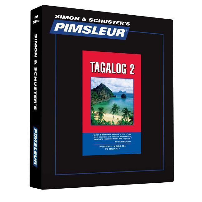 Pimsleur Tagalog Level 2 CD: Learn to Speak and Understand Tagalog with Pimsleur Language Programs