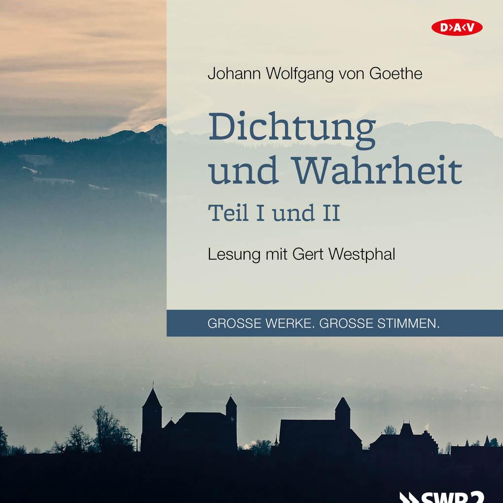 Dichtung und Wahrheit ' Teil I und II