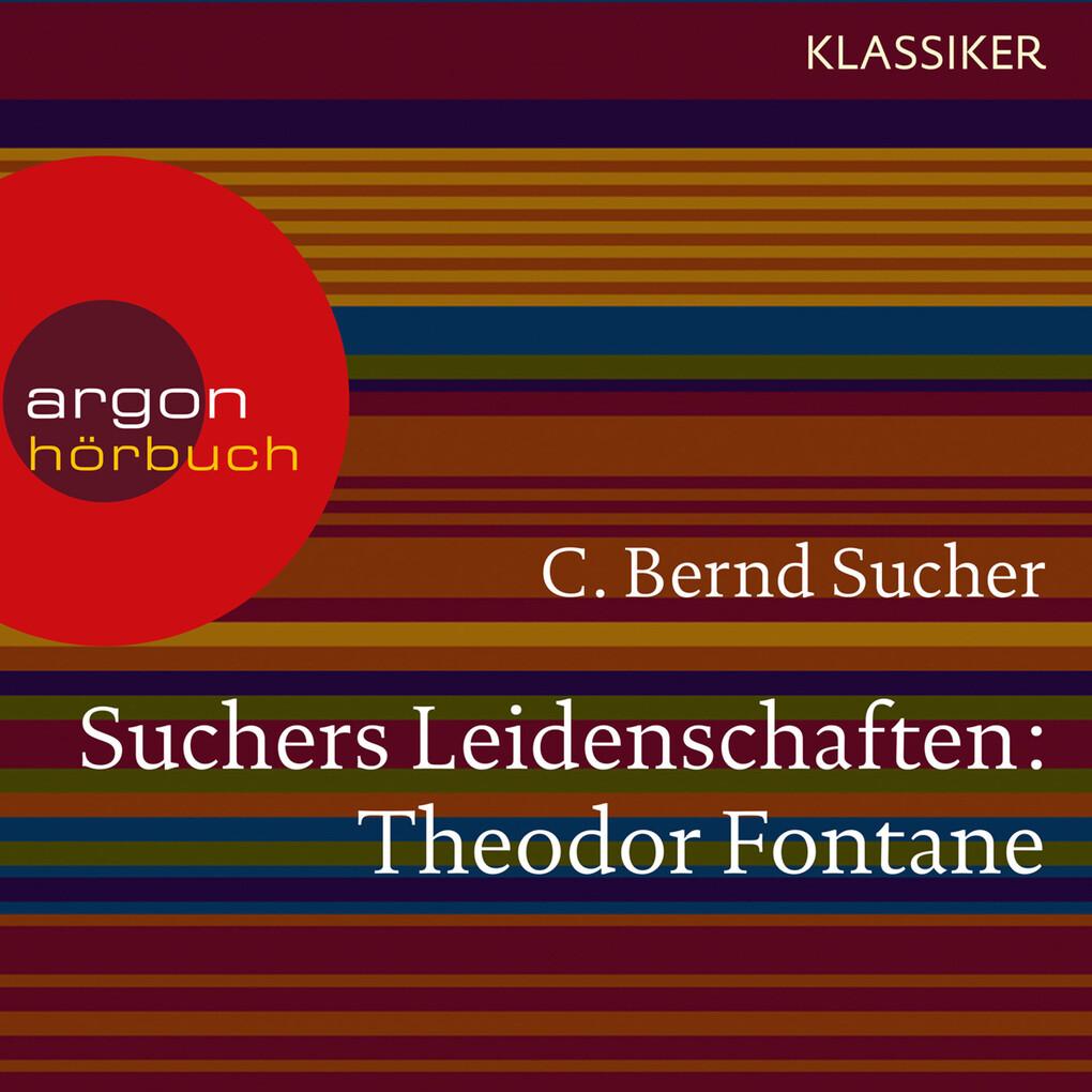 Suchers Leidenschaften: Theodor Fontane