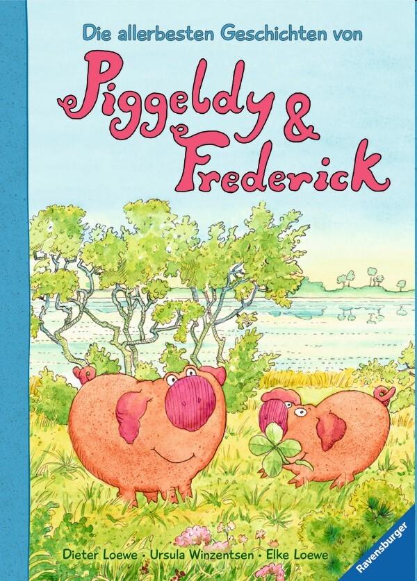 Die allerbesten Geschichten von Piggeldy und Frederick