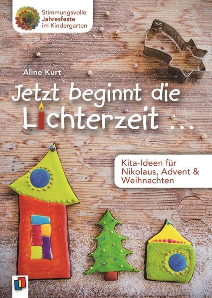 Jetzt beginnt die Lichterzeit ... - Kita-Ideen für Nikolaus, Advent und Weihnachten