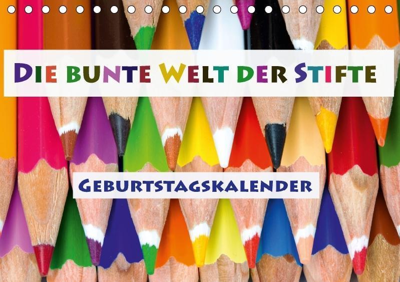 Die bunte Welt der Stifte - Geburtstagskalender (Tischkalender immerwährend DIN A5 quer)