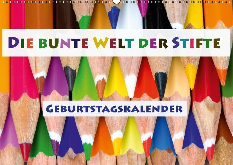 Die bunte Welt der Stifte - Geburtstagskalender (Wandkalender immerwährend DIN A2 quer)