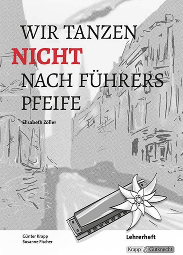 Wir tanzen nicht nach Führers Pfeife - Elisabeth Zöller