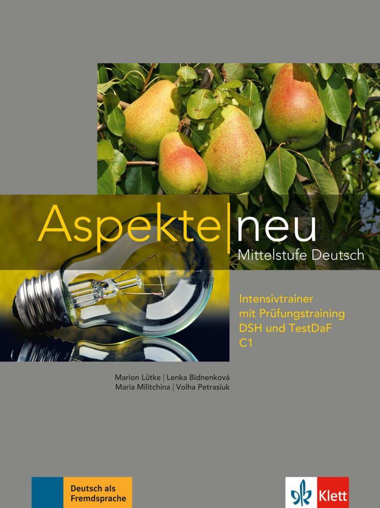 Aspekte neu C1. Intensivtrainer mit Prüfungstraining DSH und TestDaF