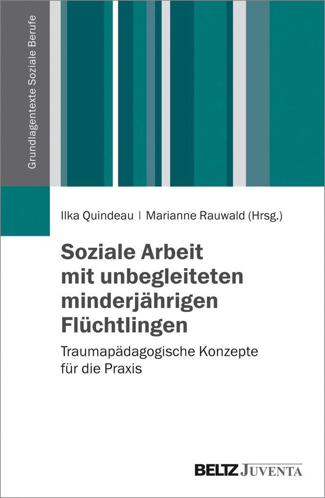 Soziale Arbeit mit unbegleiteten minderjährigen Flüchtlingen