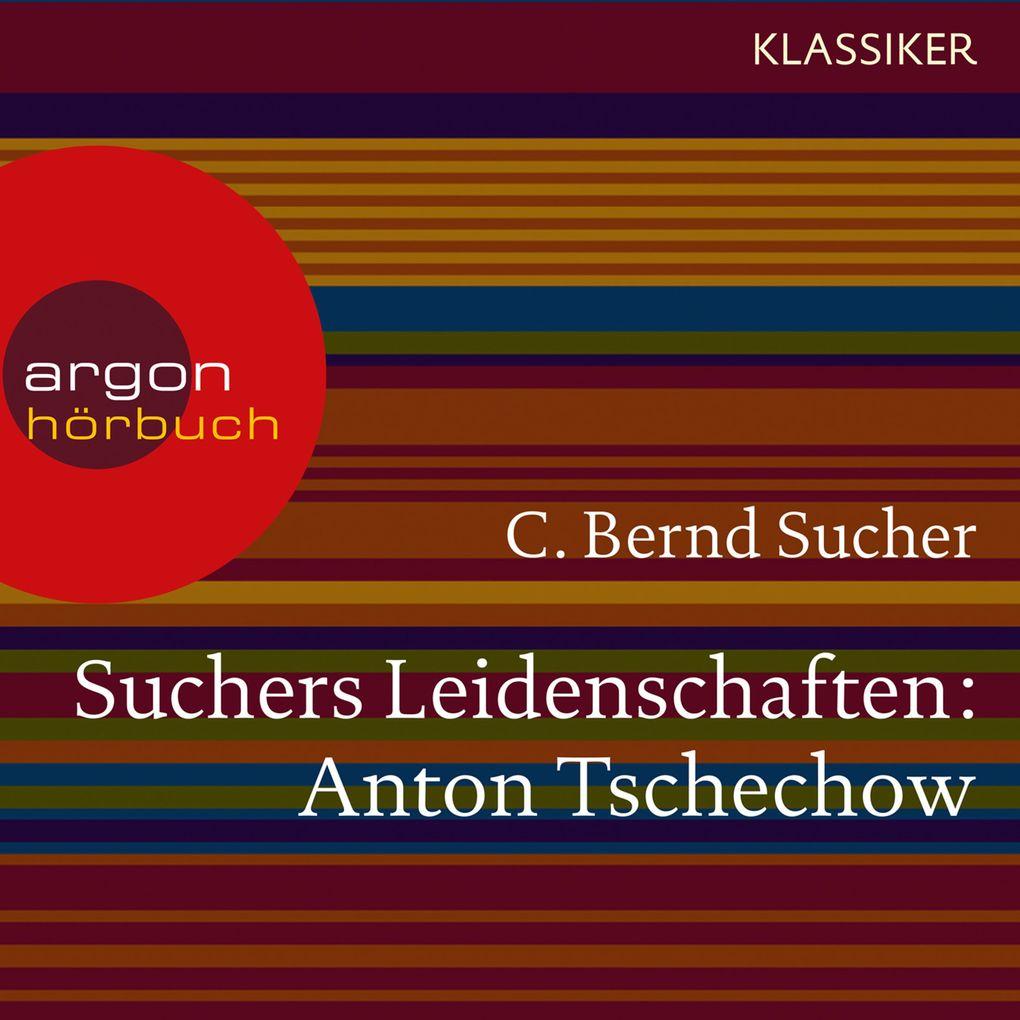 Suchers Leidenschaften: Anton Tschechow