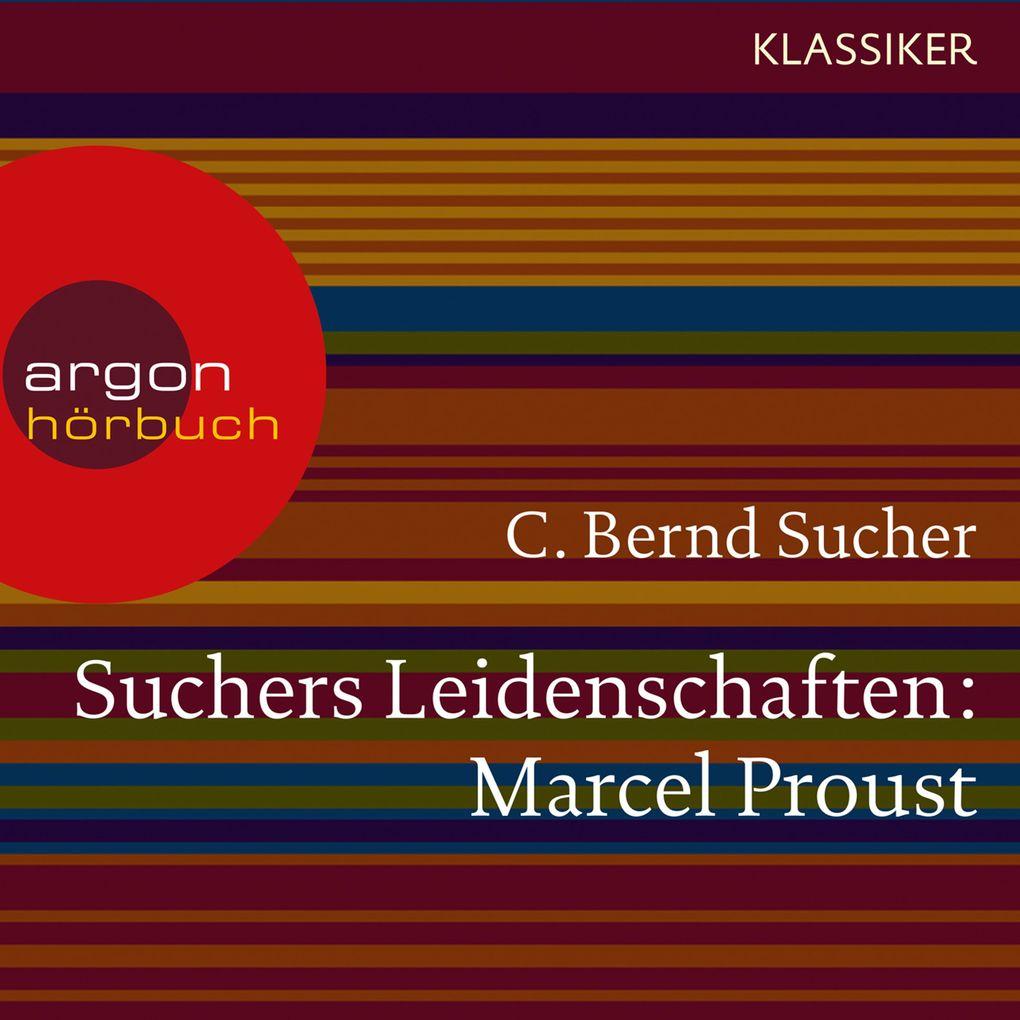 Suchers Leidenschaften: Marcel Proust