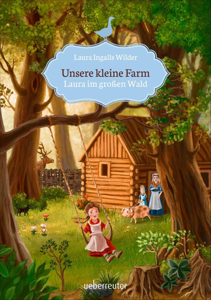 Unsere kleine Farm 1. Laura im großen Wald