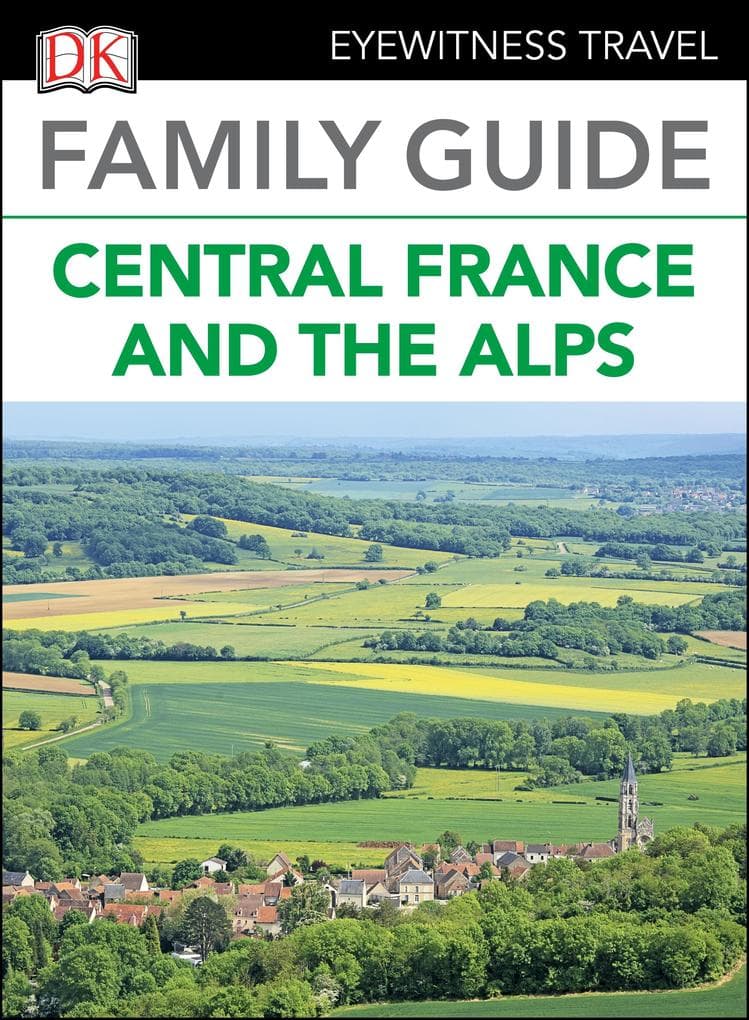 DK Family Guide Central France and the Alps