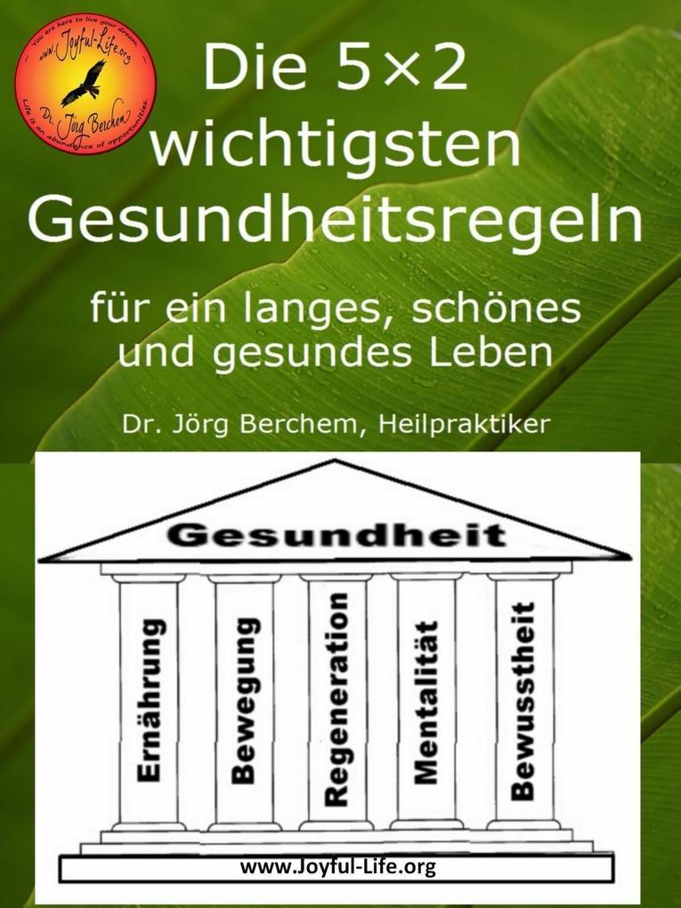 Die 5×2 wichtigsten Gesundheitsregeln für ein langes, schönes und gesundes Leben