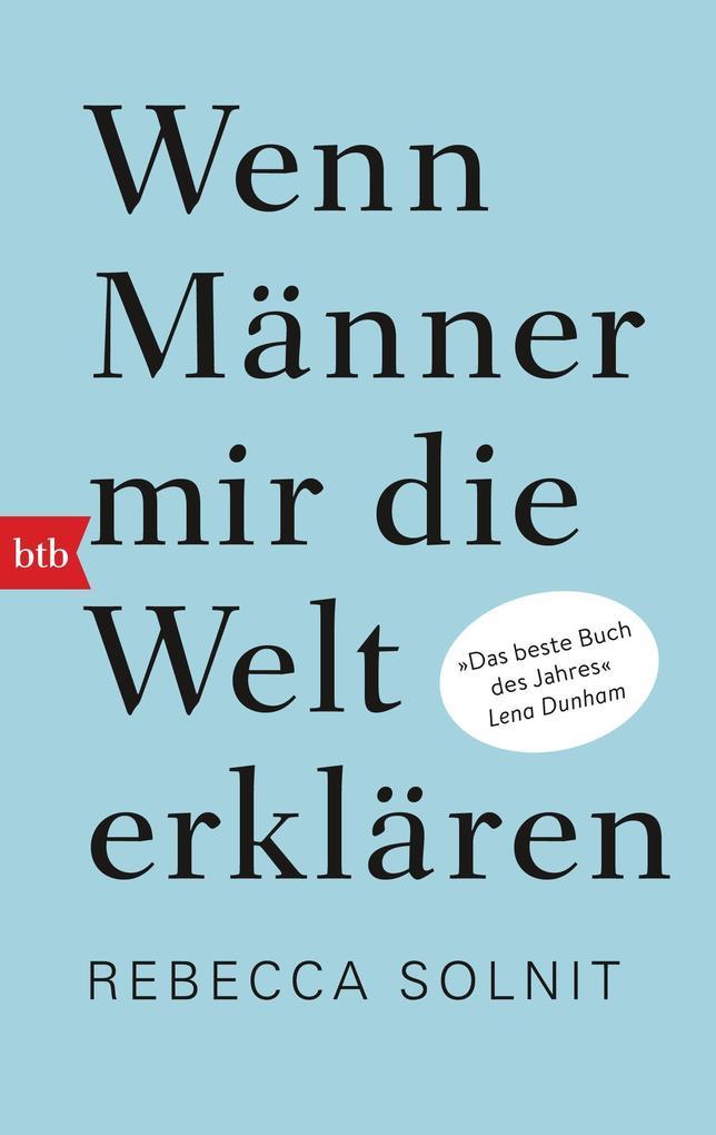 2. Rebecca Solnit: Wenn Männer mir die Welt erklären