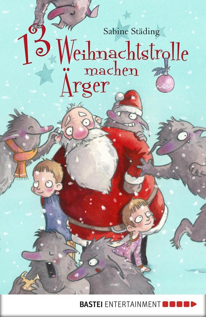 13 Weihnachtstrolle machen Ärger